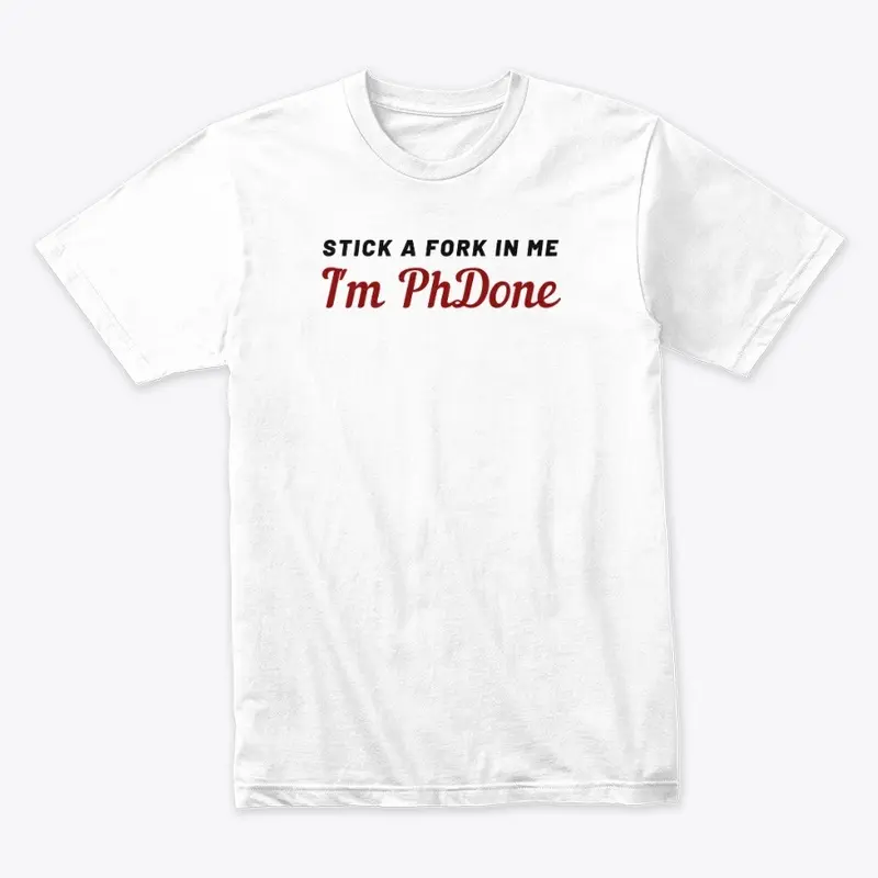 Stick A Fork In Me - I'm PhDone